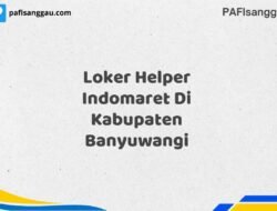 Loker Helper Indomaret Di Kabupaten Banyuwangi Maret Tahun 2025 (Cek Sekarang)