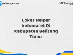 Loker Helper Indomaret Di Kabupaten Belitung Timur Tahun 2025 (Bergabunglah Sekarang, Jangan Lewatkan!)