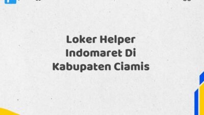 Loker Helper Indomaret Di Kabupaten Ciamis