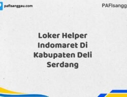 Loker Helper Indomaret Di Kabupaten Deli Serdang Maret Tahun 2025 (Apply Now)