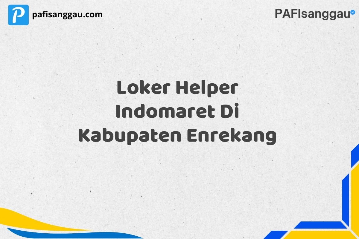 Loker Helper Indomaret Di Kabupaten Enrekang