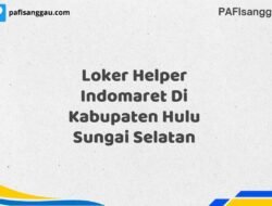 Loker Helper Indomaret Di Kabupaten Hulu Sungai Selatan Maret Tahun 2025 (Cek Sekarang)