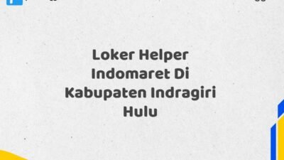 Loker Helper Indomaret Di Kabupaten Indragiri Hulu