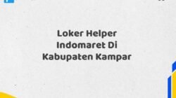 Loker Helper Indomaret Di Kabupaten Kampar Maret Tahun 2025 (Lamar Sekarang)
