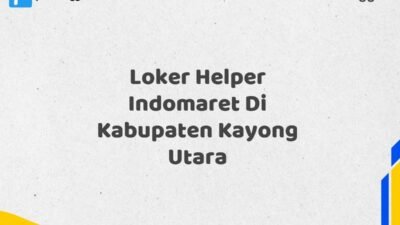 Loker Helper Indomaret Di Kabupaten Kayong Utara