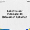 Loker Helper Indomaret Di Kabupaten Kebumen Maret Tahun 2025 (Lamar Sekarang)