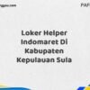 Loker Helper Indomaret Di Kabupaten Kepulauan Sula Tahun 2025 (Jangan Lewatkan, Daftar Sekarang)
