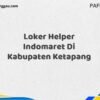 Loker Helper Indomaret Di Kabupaten Ketapang