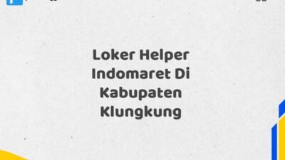 Loker Helper Indomaret Di Kabupaten Klungkung