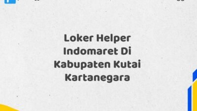 Loker Helper Indomaret Di Kabupaten Kutai Kartanegara