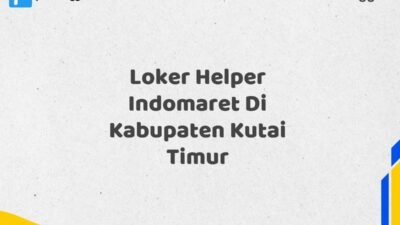 Loker Helper Indomaret Di Kabupaten Kutai Timur