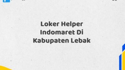 Loker Helper Indomaret Di Kabupaten Lebak Tahun 2025 (Bergabunglah Sekarang, Jangan Lewatkan!)