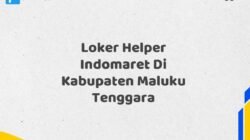 Loker Helper Indomaret Di Kabupaten Maluku Tenggara