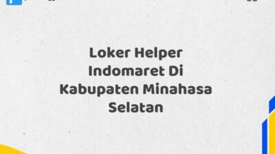 Loker Helper Indomaret Di Kabupaten Minahasa Selatan