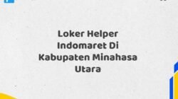 Loker Helper Indomaret Di Kabupaten Minahasa Utara Tahun 2025 (Pendaftaran Telah Dibuka)