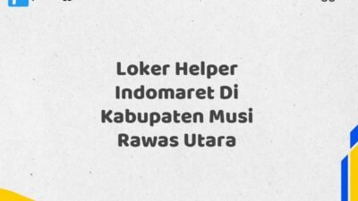 Loker Helper Indomaret Di Kabupaten Musi Rawas Utara