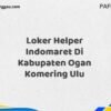 Loker Helper Indomaret Di Kabupaten Ogan Komering Ulu Tahun 2025 (Lamar Sekarang atau Menyesal Kemudian)