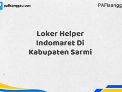 Loker Helper Indomaret Di Kabupaten Sarmi Tahun 2025 (Tunggu Apa Lagi? Daftar Sebelum Terlambat)