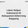 Loker Helper Indomaret Di Kabupaten Sidenreng Rappang Maret Tahun 2025 (Cek Sekarang)