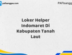 Loker Helper Indomaret Di Kabupaten Tanah Laut Tahun 2025 (Kesempatan Terbatas, Daftar Sekarang)