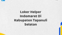 Loker Helper Indomaret Di Kabupaten Tapanuli Selatan