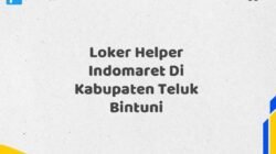 Loker Helper Indomaret Di Kabupaten Teluk Bintuni