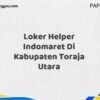 Loker Helper Indomaret Di Kabupaten Toraja Utara Maret Tahun 2025