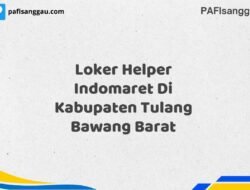 Loker Helper Indomaret Di Kabupaten Tulang Bawang Barat Tahun 2025 (Jangan Sampai Kehabisan, Daftar Sekarang)