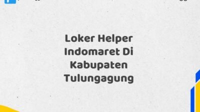 Loker Helper Indomaret Di Kabupaten Tulungagung