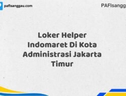 Loker Helper Indomaret Di Kota Administrasi Jakarta Timur Tahun 2025 (Bergabunglah Sekarang, Jangan Lewatkan!)