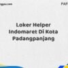 Loker Helper Indomaret Di Kota Padangpanjang Tahun 2025 (Pendaftaran 2025 Terbuka Sekarang)