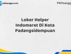 Loker Helper Indomaret Di Kota Padangsidempuan Maret Tahun 2025 (Lamar Sekarang)