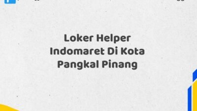 Loker Helper Indomaret Di Kota Pangkal Pinang