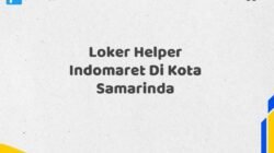 Loker Helper Indomaret Di Kota Samarinda