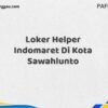 Loker Helper Indomaret Di Kota Sawahlunto Maret Tahun 2025