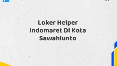 Loker Helper Indomaret Di Kota Sawahlunto Tahun 2025 (Lamar Sekarang)