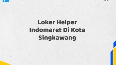 Loker Helper Indomaret Di Kota Singkawang