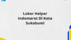 Loker Helper Indomaret Di Kota Sukabumi