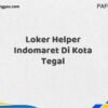 Loker Helper Indomaret Di Kota Tegal Maret Tahun 2025 (Segera)