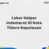 Loker Helper Indomaret Di Kota Tidore Kepulauan Maret Tahun 2025 (Segera)