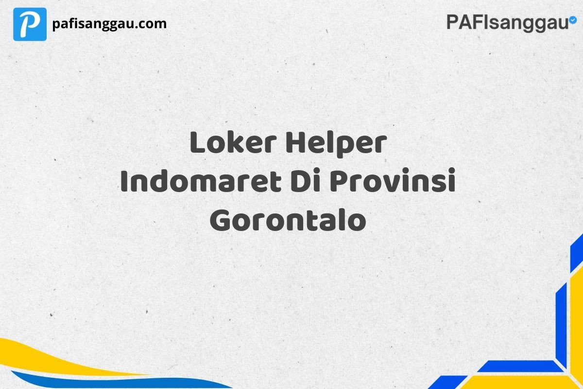 Loker Helper Indomaret Di Provinsi Gorontalo