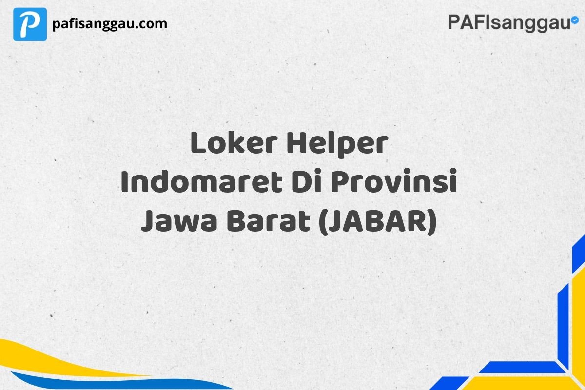 Loker Helper Indomaret Di Provinsi Jawa Barat (JABAR)