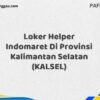 Loker Helper Indomaret Di Provinsi Kalimantan Selatan (KALSEL)