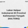 Loker Helper Indomaret Di Provinsi Kalimantan Tengah (KALTENG) Tahun 2025 (Pendaftaran Segera Ditutup)