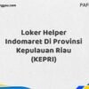 Loker Helper Indomaret Di Provinsi Kepulauan Riau Maret Tahun 2025 (Segera)