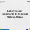 Loker Helper Indomaret Di Provinsi Maluku Maret Tahun 2025 (Lamar Sekarang)