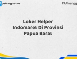 Loker Helper Indomaret Di Provinsi Papua Barat Tahun 2025 (Tahun Baru, Kesempatan Baru! Daftar Sekarang)