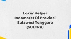 Loker Helper Indomaret Di Provinsi Sulawesi Tenggara (SULTRA)