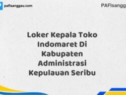 Loker Kepala Toko Indomaret Di Kabupaten Administrasi Kepulauan Seribu Maret Tahun 2025 (Cek Sekarang)