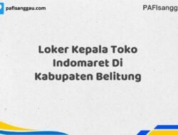 Loker Kepala Toko Indomaret Di Kabupaten Belitung Tahun 2025 (Daftar Sekarang)